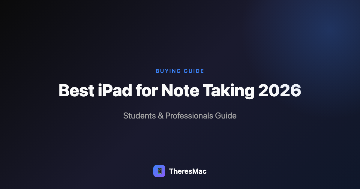 Best iPad for Note Taking 2026 - Student's Guide